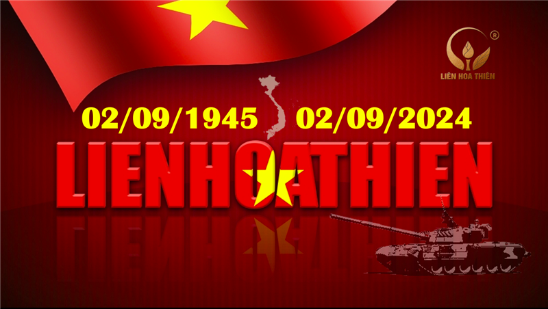 LIÊN HOA THIÊN ĐỒNG HÀNH NGÀY QUỐC KHÁNH 02/09/1945 - 01/09/2024